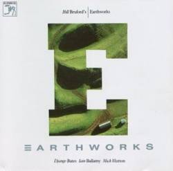 Bill Bruford's Earthworks : Earthworks